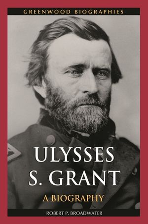 Ulysses S. Grant: A Biography image number 0