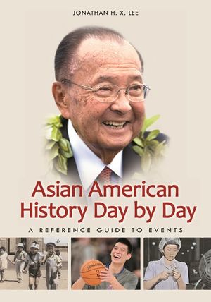 Asian American History Day by Day: A Reference Guide to Events image number 0