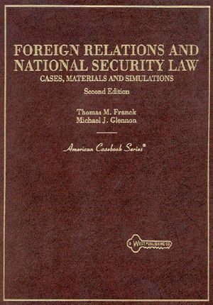 Franck & Glennon's Foreign Relations and National Security Law, 2D (American Casebook Series]) image number 0