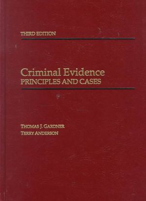 Criminal Evidence: Principles, Cases and Readings image number 0