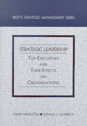 Strategic Leadership: Top Executives and Their Effects on Organizations image number 0