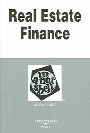 Bruce's Real Estate Finance in a Nutshell, 5th Edition (Nutshell Series) image number 0