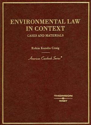 Craig's Environmental Law in Context: Cases, Materials and Statutes image number 0