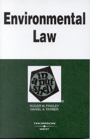 Findley and Farber's Environmental Law in a Nutshell, 6th Edition (Nutshell Series) image number 0