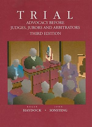 Trial: Advocacy Before Judges, Jurors, and Arbitrators image number 0