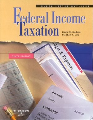 Hudson and Lind's Black Letter Outline on Federal Income Taxation, 9th Edition image number 0