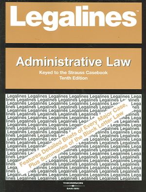 Legalines on Administrative Law, 10th, Keyed to Strauss image number 0
