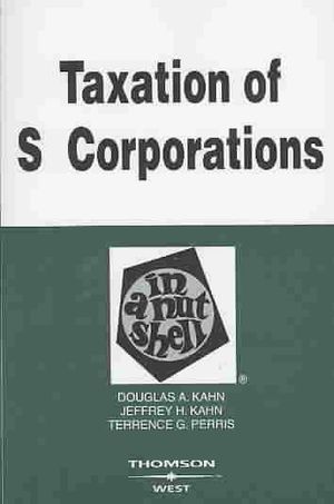 Kahn, Kahn, and Perris's Taxation of S Corporations in a Nutshell image number 0