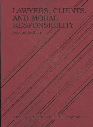 Shaffer and Cochran's Lawyers, Clients and Moral Responsibility, 2D image number 0