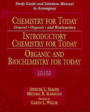 Study Guide and Solutions Manual to Accompany Seager/Slabaugh S Chemistry for Today: General, Organic, and Biochemistry image number 0