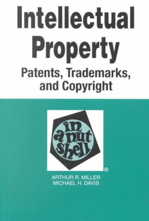 Miller and Davis' Intellectual Propertypatents, Trademarks, Copyrights in a Nutshell, 3D Edition (Nutshell Series) image number 0