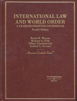 Weston, Falk, Charlesworth, and Strauss's International Law and World Order: A Problem Oriented Coursebook, 4th image number 0