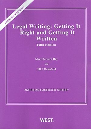 Ray and Ramsfield's Legal Writing: Getting It Right and Getting It Written, 5th image number 0