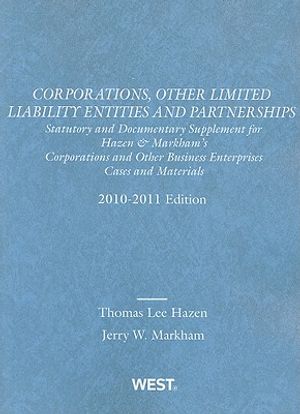 Corporations, Other Limited Liability Entities and Partnerships: Statutory and Documentary Supplement for Hazen & Markham's Corporations and Other Bus image number 0