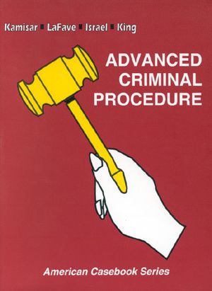Advanced Criminal Procedure: Cases, Comments, and Questions image number 0