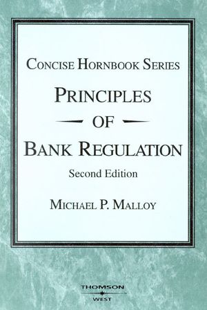 Malloy's Principles of Bank Regulation, 2D, (Concise Hornbook Series) image number 0