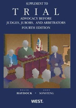 Trial Advocacy Before Judges, Jurors, and Arbitrators, Supplement image number 0