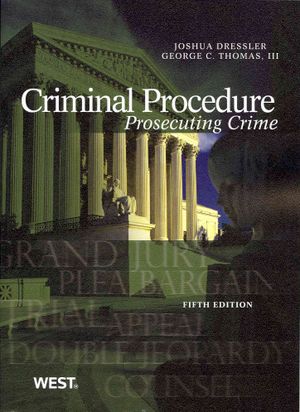Dressler and Thomas' Criminal Procedure: Prosecuting Crime, 5th image number 0