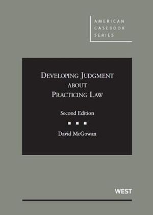 McGowan's Developing Judgment about Practicing Law, 2D image number 0