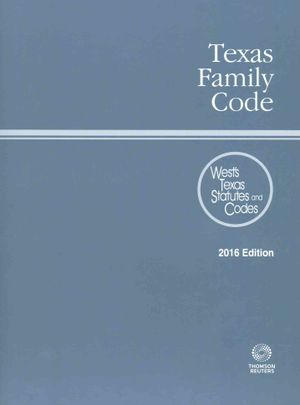 Texas Family Code 2016 : With Tables and Index image number 0