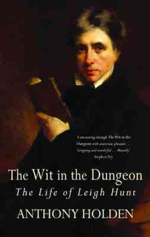 The Wit in the Dungeon : The Life of Leigh Hunt image number 0