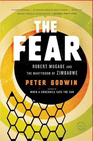 The Fear: Robert Mugabe and the Martyrdom of Zimbabwe image number 0