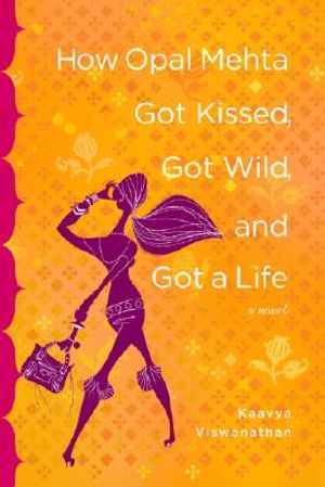How Opal Mehta Got Kissed, Got Wild, and Got a Life image number 0