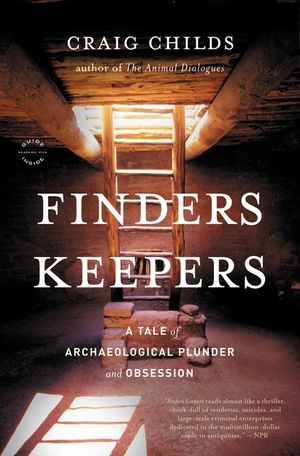 Finders Keepers: A Tale of Archaeological Plunder and Obsession image number 0