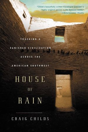 House of Rain: Tracking a Vanished Civilization Across the American Southwest image number 0