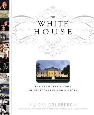 The White House: The President's Home in Photographs and History image number 0