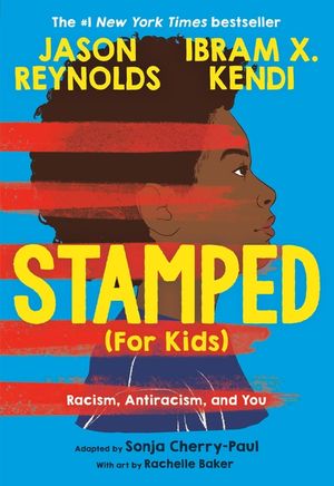 Stamped (for Kids): Racism, Antiracism, and You image number 0