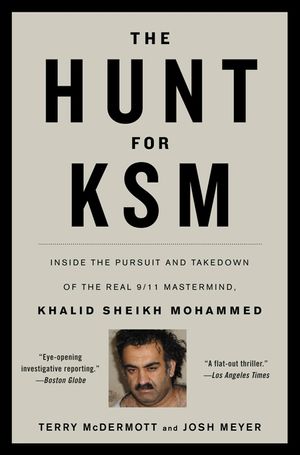 The Hunt for Ksm: Inside the Pursuit and Takedown of the Real 9/11 Mastermind, Khalid Sheikh Mohammed image number 0