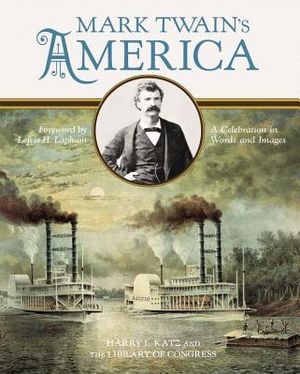 Mark Twain's America: A Celebration in Words and Images image number 0