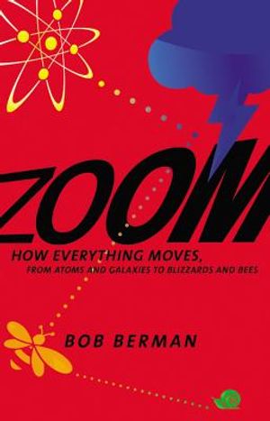 Zoom: How Everything Moves: From Atoms and Galaxies to Blizzards and Bees image number 0