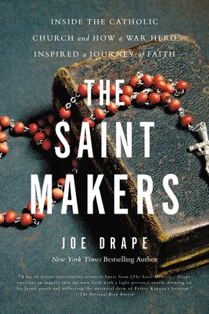 The Saint Makers: Inside the Catholic Church and How a War Hero Inspired a Journey of Faith image number 0