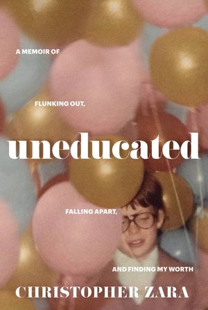 Uneducated: A Memoir of Flunking Out, Falling Apart, and Finding My Worth image number 0