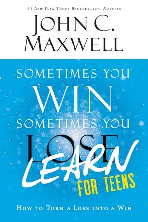 Sometimes You Win--Sometimes You Learn for Teens: How to Turn a Loss Into a Win image number 0