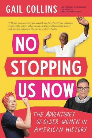 No Stopping Us Now: The Adventures of Older Women in American History image number 0