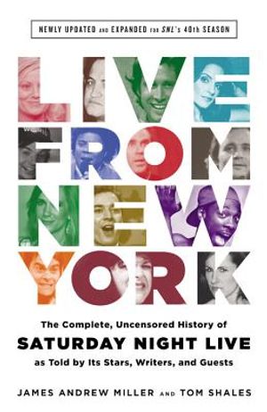 Live from New York: The Complete, Uncensored History of Saturday Night Live as Told by Its Stars, Writers, and Guests image number 0