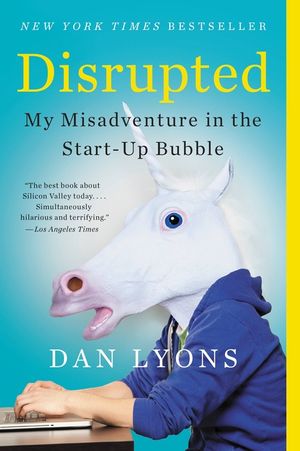 Disrupted: My Misadventure in the Start-Up Bubble image number 0
