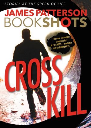 Cross Kill: An Alex Cross Story image number 0