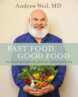 Fast Food, Good Food: More Than 150 Quick and Easy Ways to Put Healthy, Delicious Food on the Table image number 0