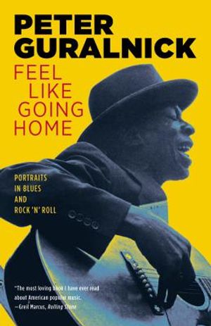 Feel Like Going Home: Portraits in Blues and Rock 'n' Roll image number 0