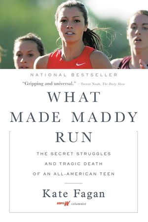What Made Maddy Run: The Secret Struggles and Tragic Death of an All-American Teen image number 0