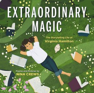 Extraordinary Magic: The Writing Life of Virginia Hamilton image number 0