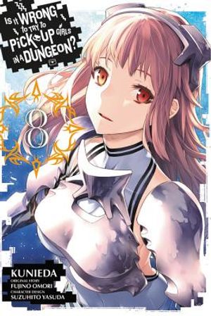 Is It Wrong to Try to Pick Up Girls in a Dungeon?, Vol. 8 (Manga) image number 0