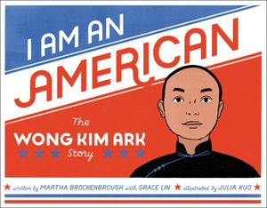 I Am an American: The Wong Kim Ark Story image number 0