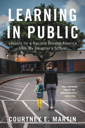 Learning in Public: Lessons for a Racially Divided America from My Daughter's School image number 0