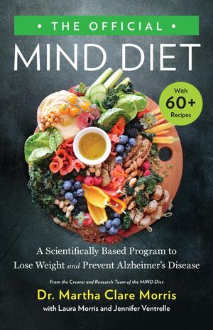 The Official Mind Diet: A Scientifically Proven Program to Lose Weight and Prevent Cognitive Decline image number 0