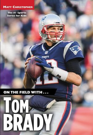 On the Field With...Tom Brady image number 0